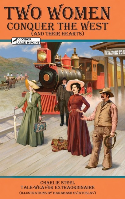 TWO WOMEN CONQUER THE WEST: (AND THEIR HEARTS)