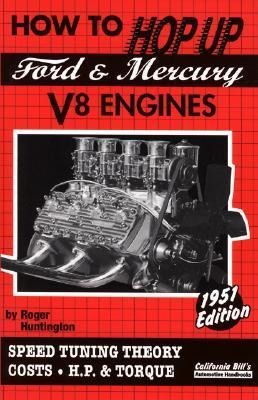 How to Hop Up Ford & Mercury V8 Engines:: Speed Tuning Theory, Costs, H.P. & Torque