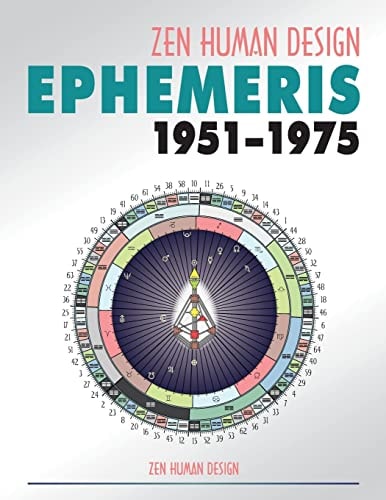 Zen Human Design Ephemeris 1951 - 1975