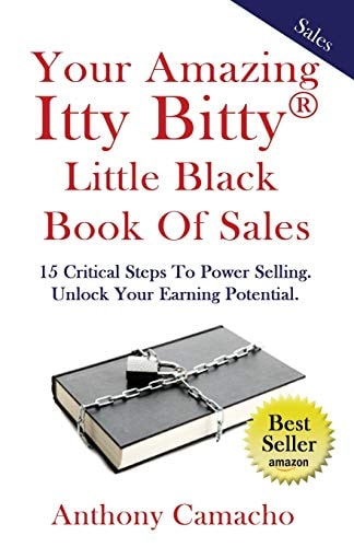 The Amazing Itty Bitty Little Black Book of Sales 15 Simple Steps to Power Selling. Unlock Your Earning Potential