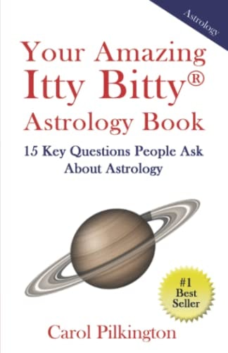 Your Amazing Itty Bitty Book of Astrology 15 Key Questions People Ask About Astrology
