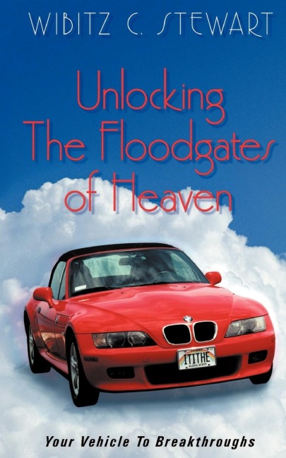 Unlocking the Floodgates of Heaven: Your Vehicle to Breakthroughts