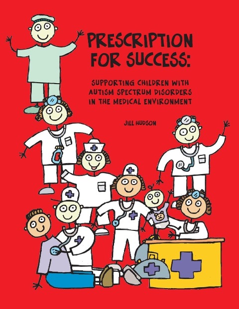 Prescription for Success: Supporting Children with Autism Spectrum Disorders in the Medical Environment