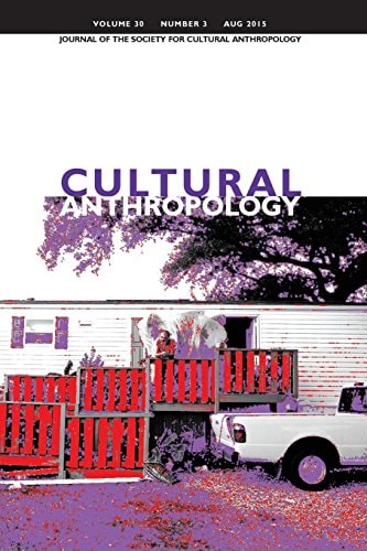 Cultural Anthropology Journal of the Society for Cultural Anthropology (Volume 30, Number 3, August 2015)