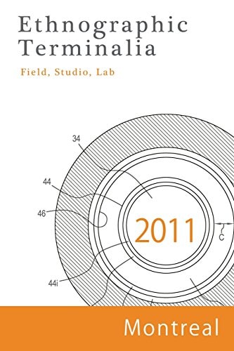 Ethnographic Terminalia Montréal 2011: Field, Studio, Lab