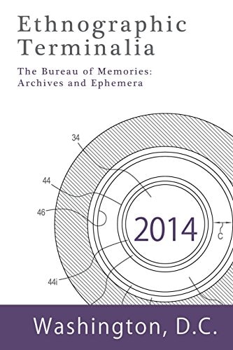 Ethnographic Terminalia Washington, D.C. 2014 : The Bureau of Memories : Archives and Ephemera
