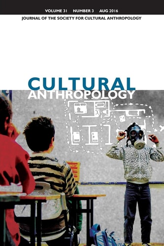 Cultural Anthropology Journal of the Society for Cultural Anthropology (Volume 31, Number 3, August 2016)