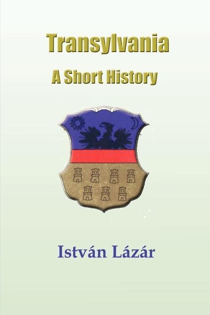 Transylvania: A Short History