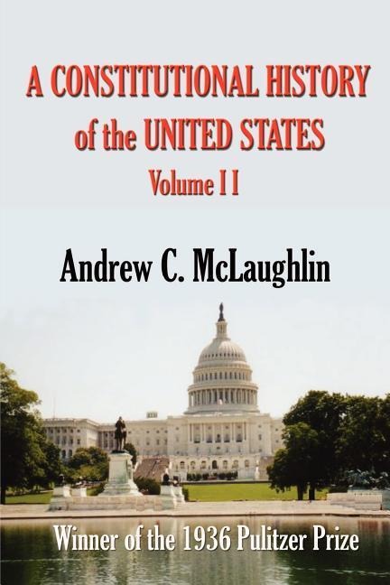 A Constitutional History of the United States: Volume II