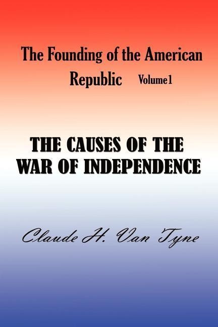 The Causes of the War of Independence