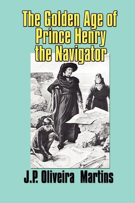 The Golden Age of Prince Henry the Navigator