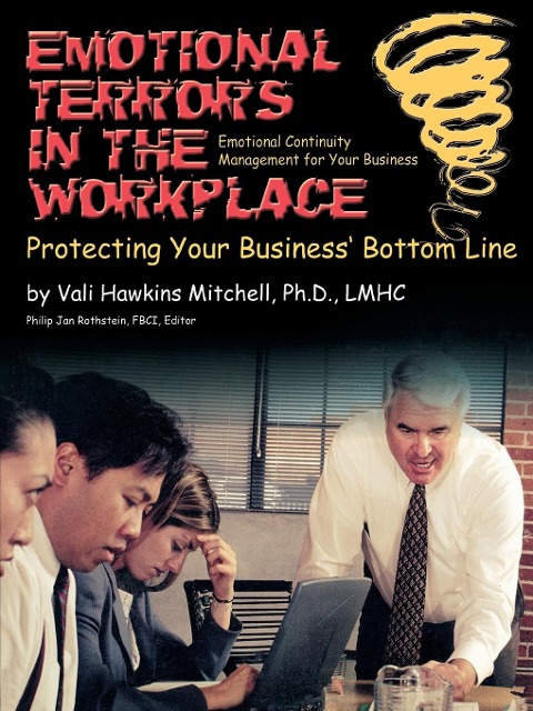 Emotional Crises in the Workplace: Protecting Your Business Bottom Line - Emotional Continuity Management