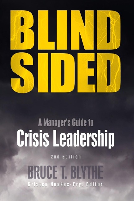 Blindsided: A Managers Guide to Crisis Leadership, 2nd Edition