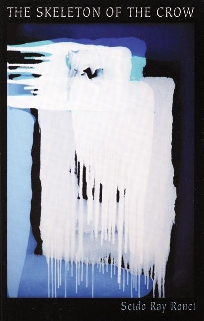 The Skeleton of the Crow: New & Selected Poems, 1980-2008