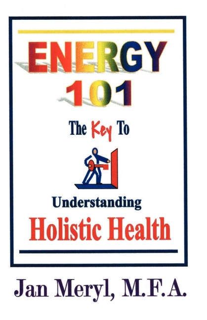 Energy 101: The Key to Understanding Holistic Health