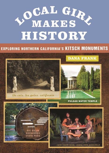Local Girl Makes History: Exploring Northern Californias Kitsch Monuments