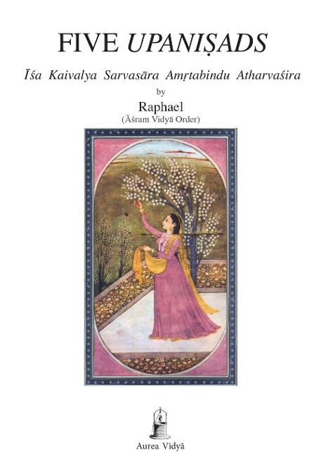 Five Upanisads: Isa  Kaivalya  Sarvasara  Amrtabindu  Atharvasira