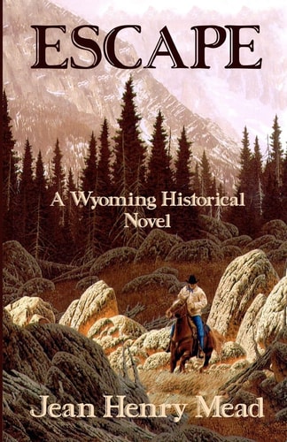 Escape A Wyoming Historical Novel