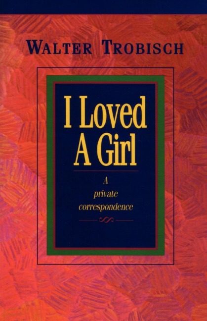 I Loved a Girl: A Private Correspondence