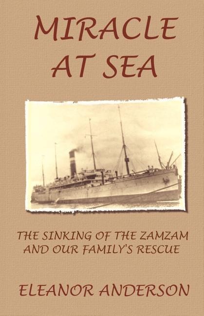 Miracle at Sea: The Sinking of the Zamzam and Our Familys Rescue
