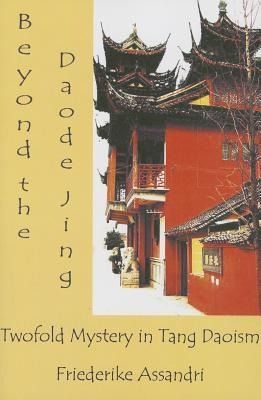 Beyond the Daode Jing: Twofold Mystery in Tang Daoism