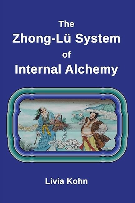 The Zhong-Lü System of Internal Alchemy