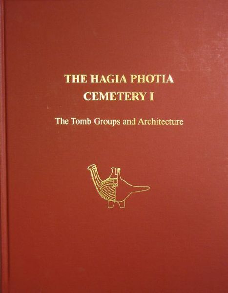 The Hagia Photia Cemetery I: The Tomb Groups and Architecture