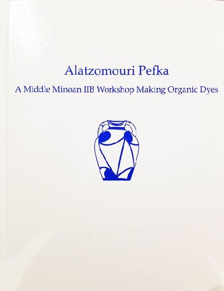Alatzomouri Pefka: A Middle Minoan IIB Workshop Making Organic Dyes