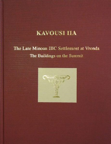 Kavousi IIA: The Late Minoan IIIC Settlement at Vronda: The Buildings on the Summit