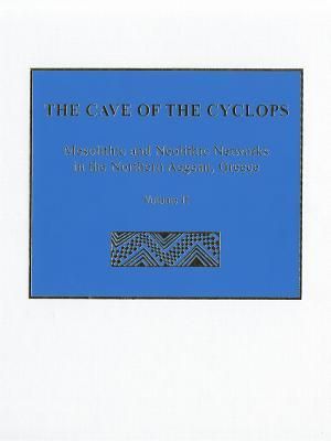 The Cave of the Cyclops: Mesolithic and Neolithic Networks in the Northern Aegean, Greece. Volume II: Bone Tool Industries, Dietary Resources and the Paleoenvironment, and Archeometrical Studies
