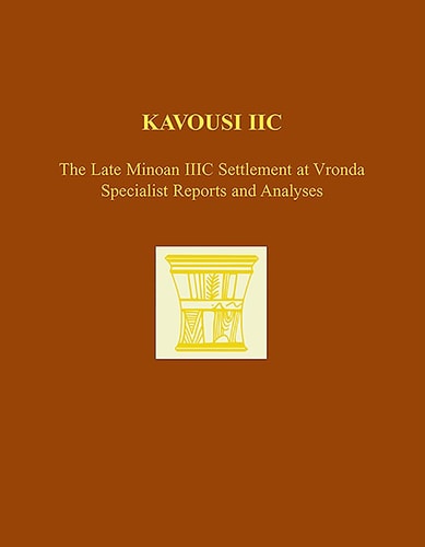 Kavousi IIC The Late Minoan IIIC Settlement at Vronda : Specialist Reports and Analyses