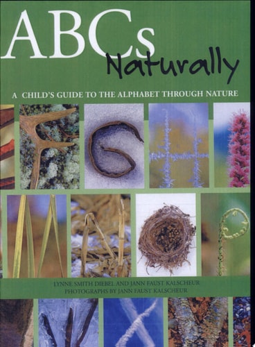 ABCs Naturally A Child's Guide to the Alphabet Through Nature