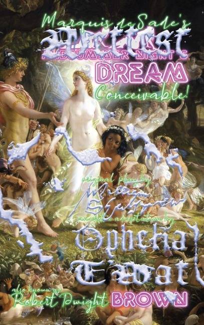 Marquis de Sades Wettest Midsummer Nights Dream Conceivable!