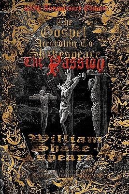The Gospel According to Shakespeare: The Passion