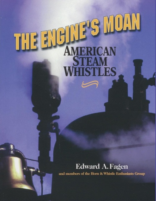 The Engines Moan: American Steam Whistles