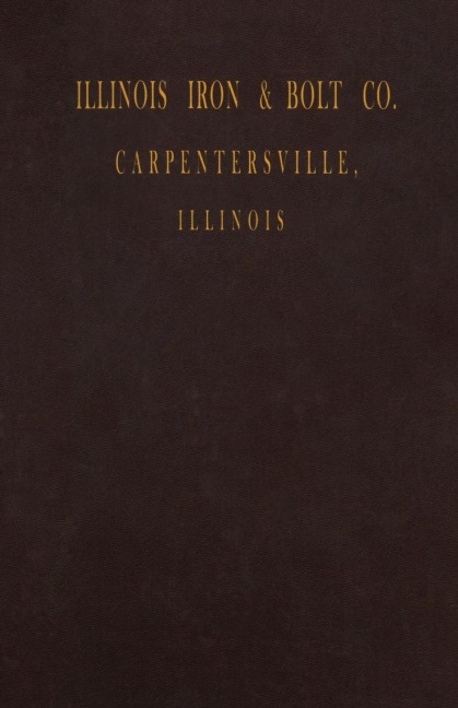 Illinois Iron & Bolt Co. Catalog: 1889 Catalog