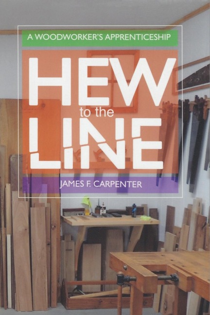 Hew to the Line: A Woodworkers Apprenticeship