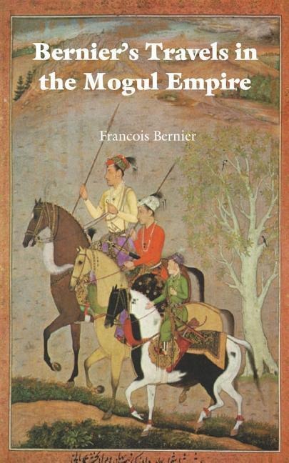 Berniers Travels in the Mogul Empire