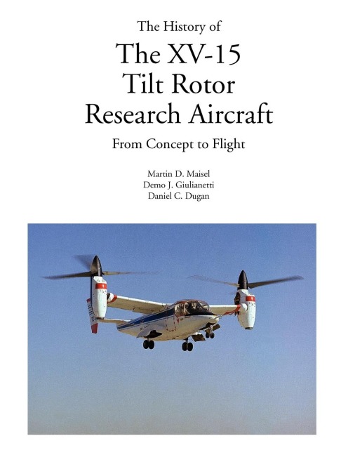 The History of the XV-15 Tilt Rotor Research Aircraft: From Concept to Flight
