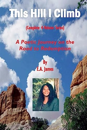 This Hill I Climb (Complete 4-Volume Series) A Poetic Journey on the Road to Redemption