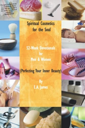 Spiritual Cosmetics for the Soul (New Small Edition) Devotionals for Men and Women - Perfecting Your Inner Beauty