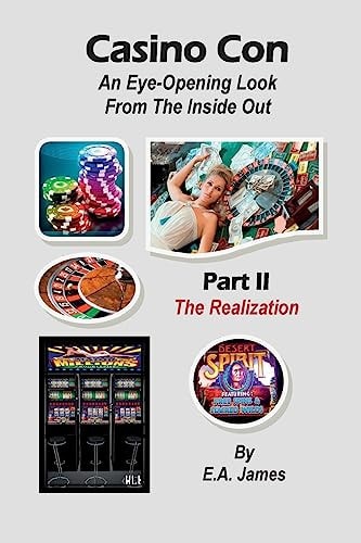 Casino Con Part II - the Revelation: an Eye-Opening Look from the Inside Out