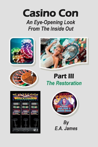 Casino Con Part III - the Restoration: an Eye-Opening Look from the Inside Out