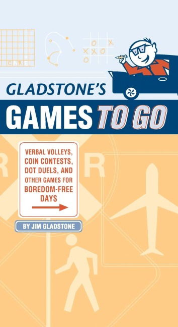 Gladstones Games to Go: Verbal Volleys, Coin Contests, Dot Deuls, and Other Games for Boredom-Free Days