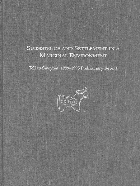Subsistence and Settlement in a Marginal: Tell Es-Sweyhat, 1989-1995