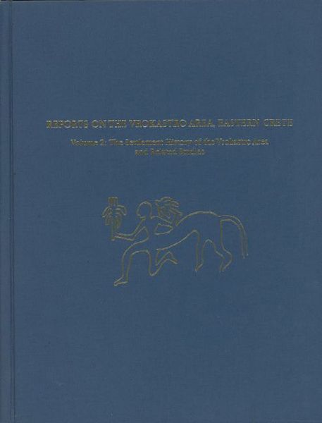 Reports on the Vrokastro Area, Eastern Crete, Volume 2: The Settlement History of the Vrokastro Area and Related Studies