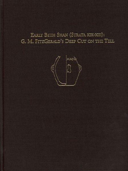 Early Beth Shan (Strata XIX: G.M. Fitzgeralds Deep Cut on the Tell