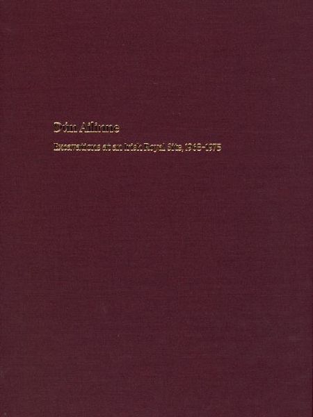 D·n Ailinne: Excavations at an Irish Royal Site, 1968-1975