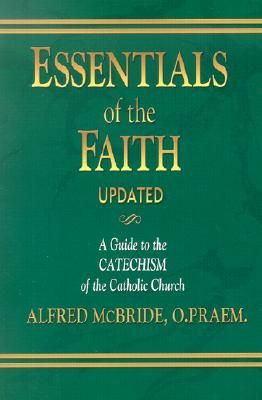 Essentials of the Faith, Updated: A Guide to the Catechism