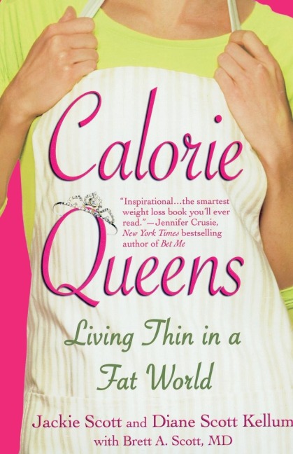 Calorie Queens: Living Thin in a Fat World